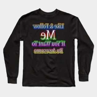 Follow Me Streamer Rainbow Long Sleeve T-Shirt